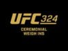 UFC 324 सेरेमोनिअल वेट-इन शो