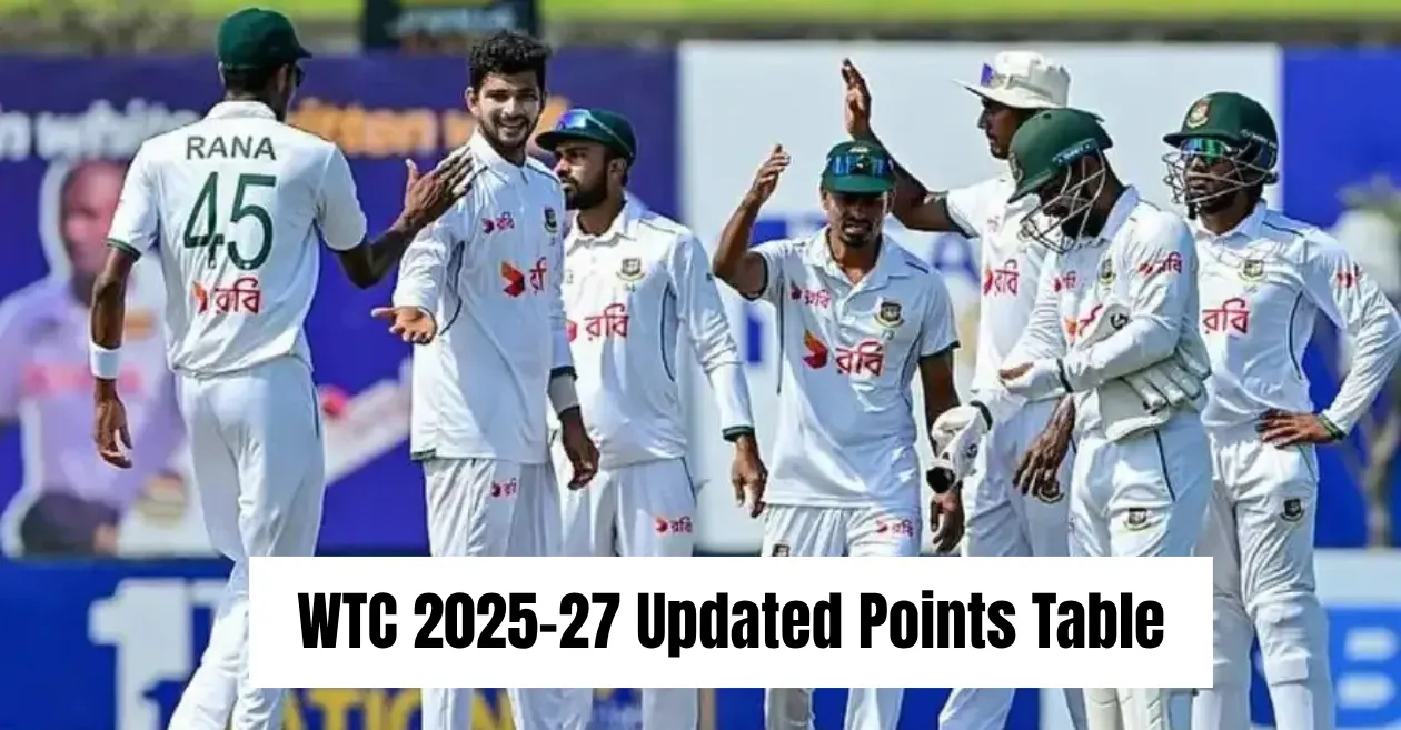 WTC 2025-27 पॉइंट टेबल (अपडेट): ढाका येथील ऐतिहासिक कसोटी विजयानंतर बांगलादेश पाकिस्तानच्या पुढे