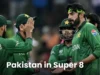 स्पष्टीकरण: T20 विश्वचषक 2026 च्या सुपर 8 मध्ये पाकिस्तानचा सामना कोणत्या संघांशी होईल?