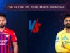LSG vs CSK, IPL 2026, मॅच अंदाजः लखनौ सुपर जायंट्स आणि चेन्नई सुपर किंग्स यांच्यातील आजचा सामना कोण जिंकेल?