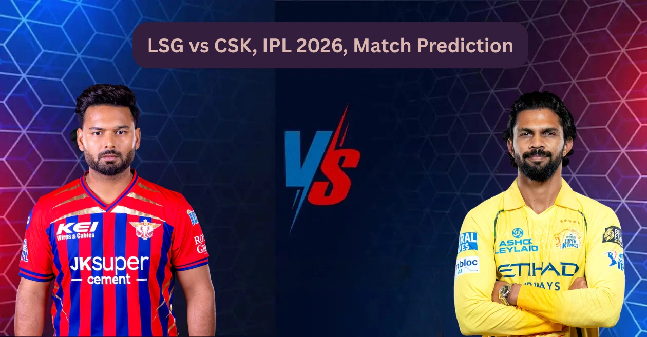 LSG vs CSK, IPL 2026, मॅच अंदाजः लखनौ सुपर जायंट्स आणि चेन्नई सुपर किंग्स यांच्यातील आजचा सामना कोण जिंकेल?
