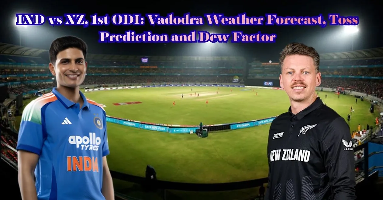 Vadodra-Weather-Forecast-Toss-Prediction-and-Dew-Factor.webp.webp