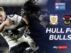 ब्रॅडफोर्ड बुल्स सुपर लीगमध्ये परत गेला आणि हल एफसीकडून पराभूत झाला